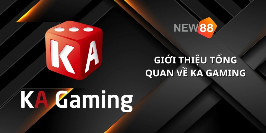 Tổng quan về KA Gaming